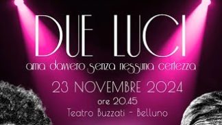 Sabato al Teatro Buzzati,  “Due Luci”: musica e parole per raccogliere fondi per Belluno Donna